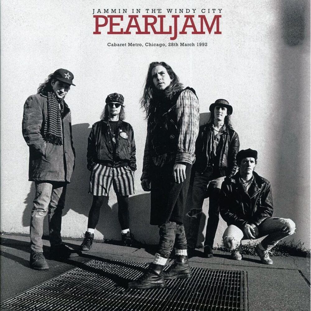 Pearl Jam - Jammin In The Windy City: Cabaret Metro, Chicago, 28th March 1992 -